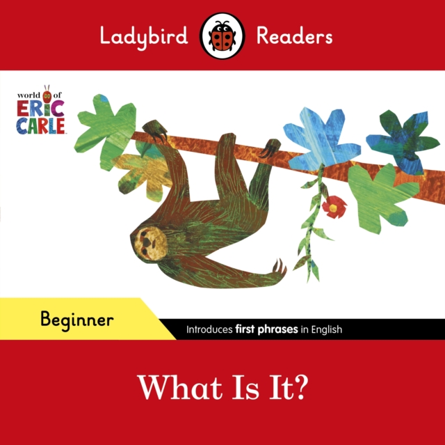 Ladybird Readers Beginner Level - Eric Carle - What Is It? (ELT Graded Reader), EPUB eBook
