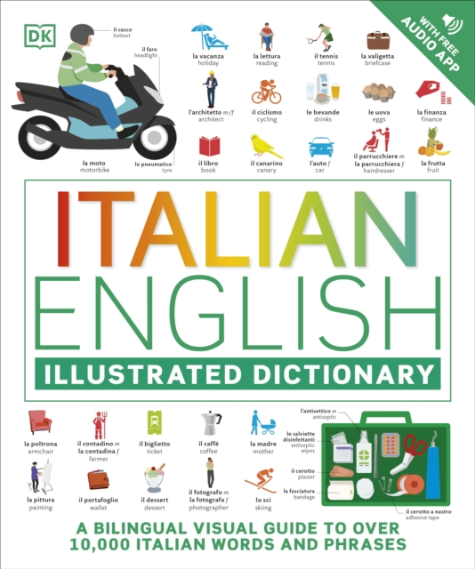 Italian English Illustrated Dictionary : A Bilingual Visual Guide to Over 10,000 Italian Words and Phrases, Paperback / softback Book