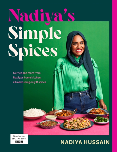 Nadiya’s Simple Spices : A guide to the eight kitchen must haves recommended by the nation’s favourite cook, Hardback Book