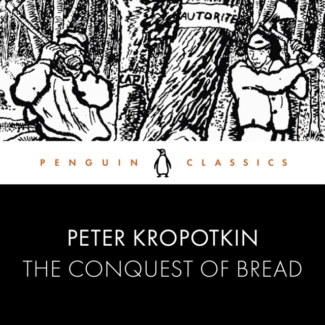 The Conquest of Bread, eAudiobook MP3 eaudioBook