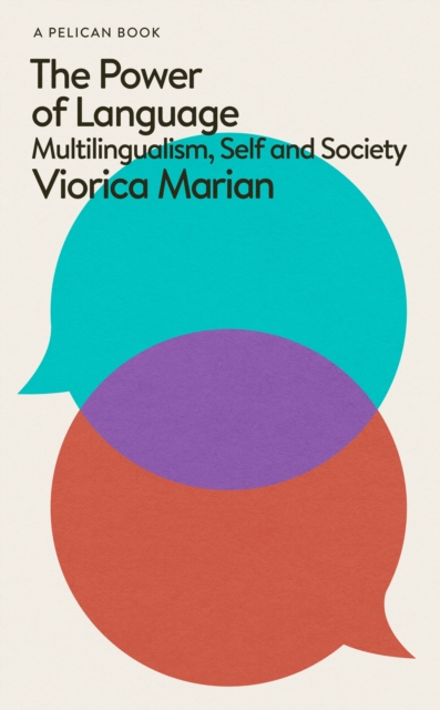 The Power of Language : Multilingualism, Self and Society, Hardback Book