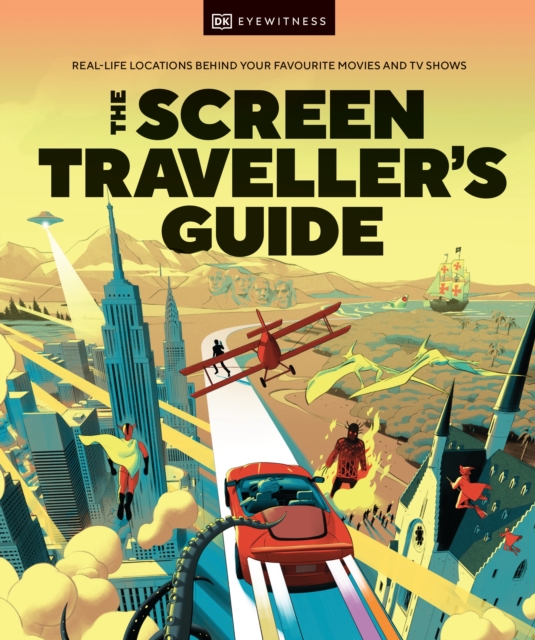 The Screen Traveller's Guide : Real-life Locations Behind Your Favourite Movies and TV Shows, Hardback Book