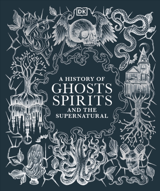 A History of Ghosts, Spirits and the Supernatural, Hardback Book