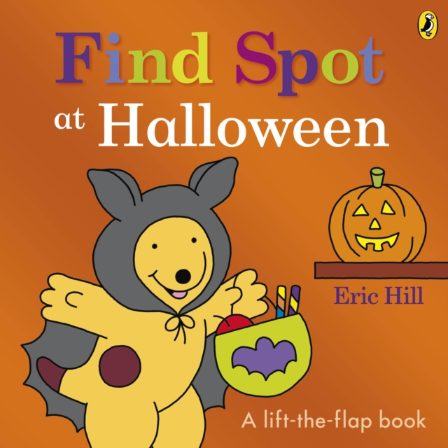 Find Spot at Halloween : A Lift-the-Flap Story, Board book Book