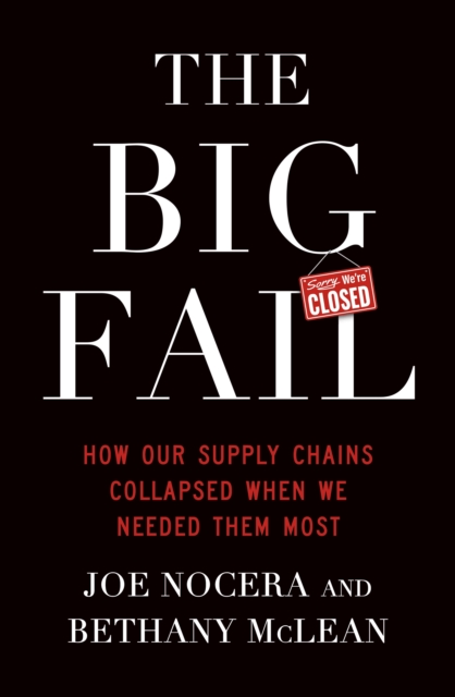 The Big Fail : How Our Supply Chains Collapsed When We Needed Them Most, EPUB eBook