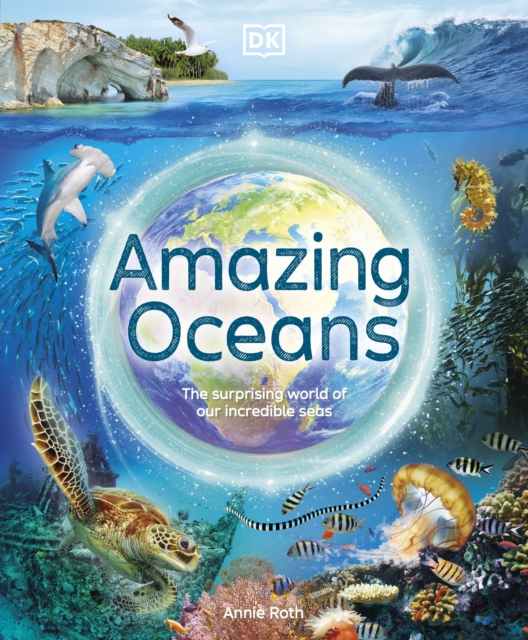 Amazing Oceans : The Surprising World of Our Incredible Seas, EPUB eBook