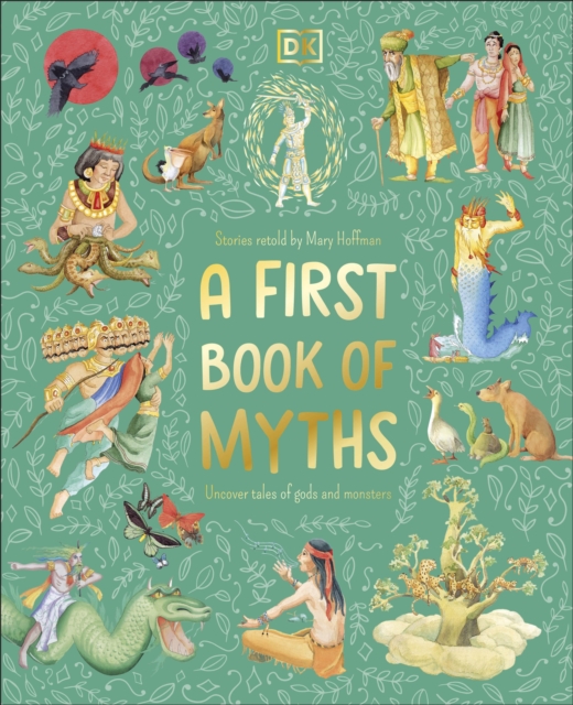 A First Book of Myths : Uncover Tales of Gods and Monsters, Hardback Book