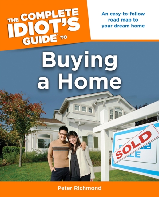 The Complete Idiot's Guide to Buying a Home : An Easy-to-Follow Road Map to Your Dream Home, EPUB eBook