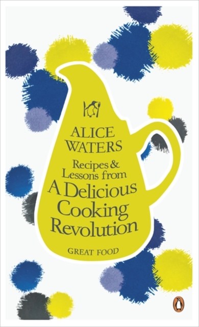Recipes and Lessons from a Delicious Cooking Revolution, Paperback Book