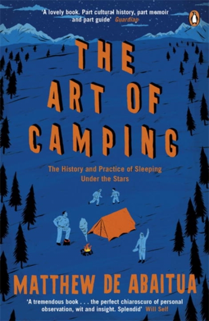 The Art of Camping : The History and Practice of Sleeping Under the Stars, Paperback / softback Book