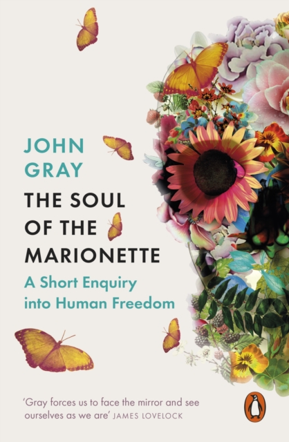 The Soul of the Marionette : A Short Enquiry into Human Freedom, Paperback / softback Book