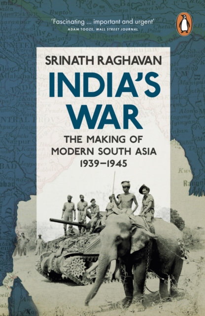 India's War : The Making of Modern South Asia, 1939-1945, Paperback / softback Book