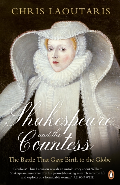 Shakespeare and the Countess : The Battle that Gave Birth to the Globe, EPUB eBook