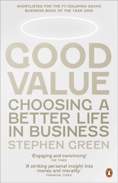 Good Value : Choosing a Better Life in Business, Paperback / softback Book