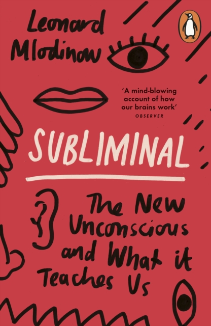 Subliminal : The New Unconscious and What it Teaches Us, Paperback / softback Book
