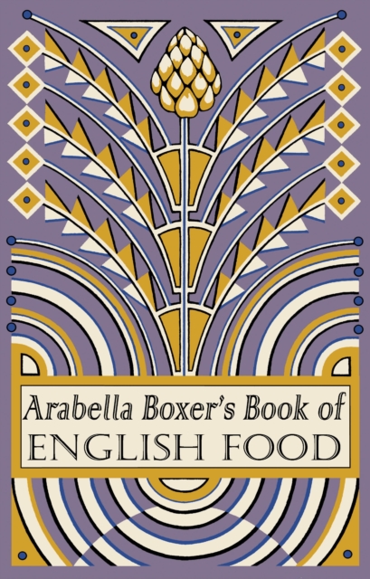 Arabella Boxer's Book of English Food : A Rediscovery of British Food From Before the War, EPUB eBook