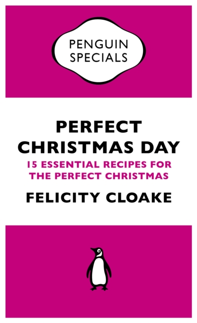 Perfect Christmas Day : 15 Essential Recipes for the Perfect Christmas, EPUB eBook