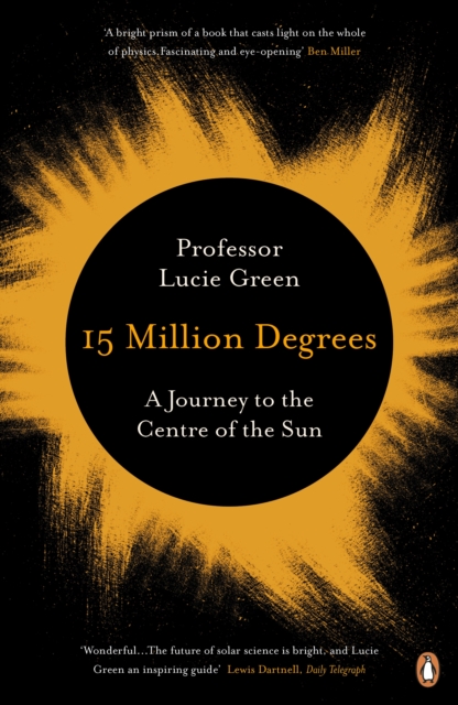 15 Million Degrees : A Journey to the Centre of the Sun, Paperback / softback Book