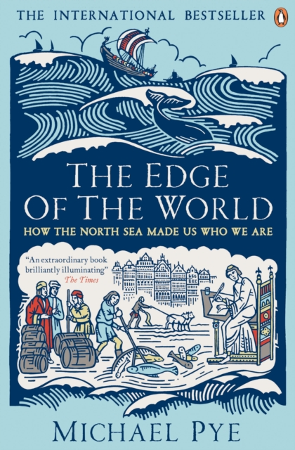 The Edge of the World : How the North Sea Made Us Who We Are, Paperback / softback Book