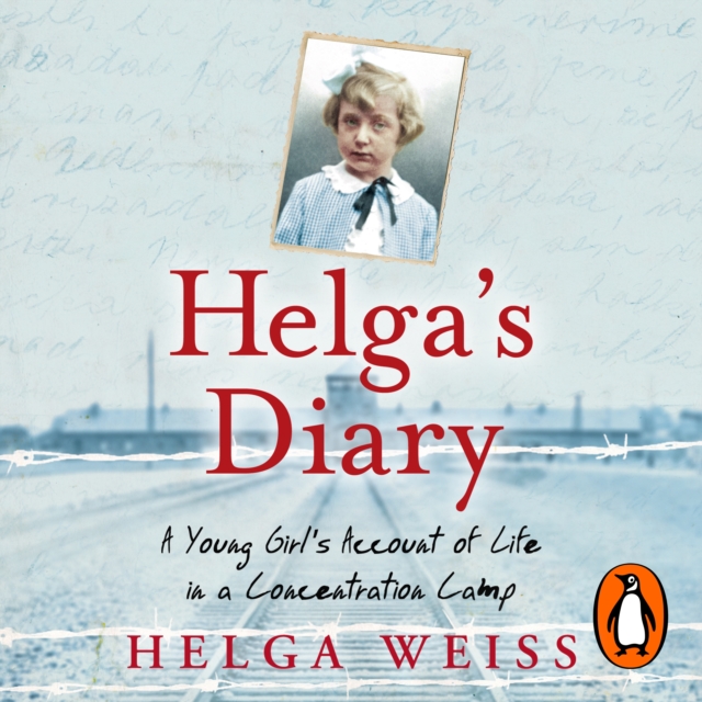 Helga's Diary : A Young Girl's Account of Life in a Concentration Camp, eAudiobook MP3 eaudioBook