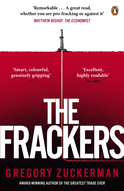 The Frackers : The Outrageous Inside Story of the New Energy Revolution, EPUB eBook