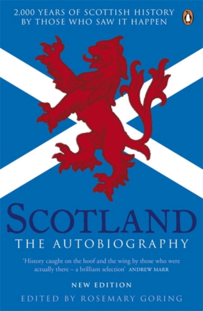 Scotland: The Autobiography : 2,000 Years of Scottish History by Those Who Saw it Happen, Paperback / softback Book
