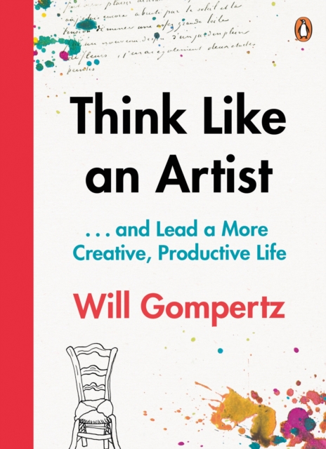 Think Like an Artist : . . . and Lead a More Creative, Productive Life, EPUB eBook