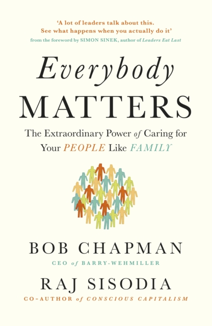 Everybody Matters : The Extraordinary Power of Caring for Your People Like Family, EPUB eBook