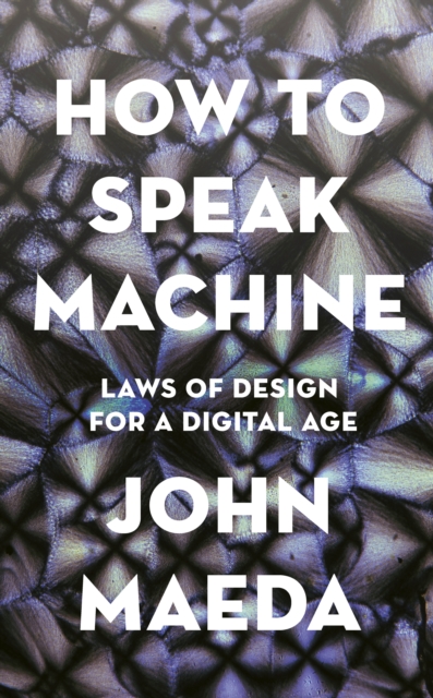 How to Speak Machine : Laws of Design for a Digital Age, EPUB eBook