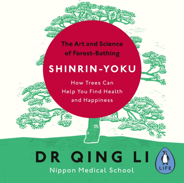 Shinrin-Yoku : The Art and Science of Forest Bathing, eAudiobook MP3 eaudioBook