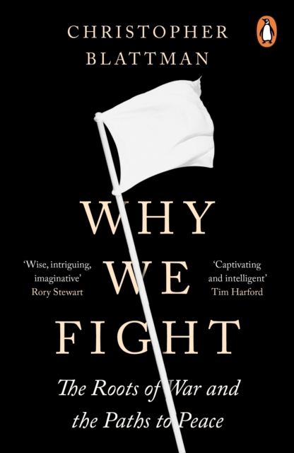 Why We Fight : The Roots of War and the Paths to Peace, Paperback / softback Book