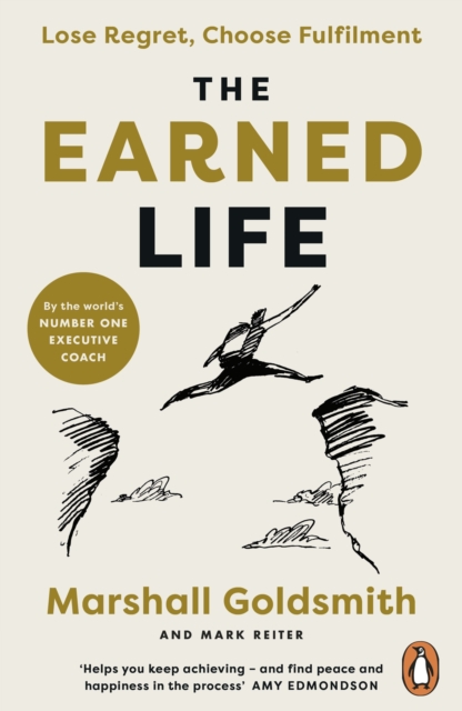 The Earned Life : Lose Regret, Choose Fulfilment, Paperback / softback Book