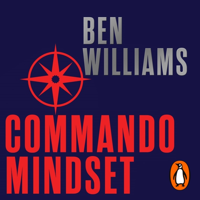 Commando Mindset : Find Your Motivation, Realize Your Potential, Achieve Your Goals, eAudiobook MP3 eaudioBook