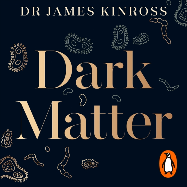 Dark Matter : The New Science of the Microbiome, eAudiobook MP3 eaudioBook
