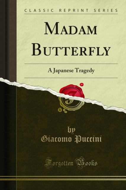 Madam Butterfly : A Japanese Tragedy, PDF eBook