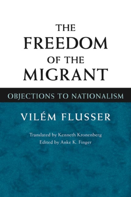 The Freedom of Migrant : OBJECTIONS TO NATIONALISM, Hardback Book
