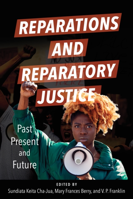 Reparations and Reparatory Justice : Past, Present, and Future, Hardback Book