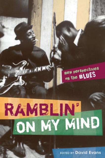 Ramblin' on My Mind : New Perspectives on the Blues, Paperback / softback Book