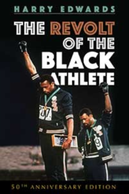 The Revolt of the Black Athlete : 50th Anniversary Edition, Paperback / softback Book