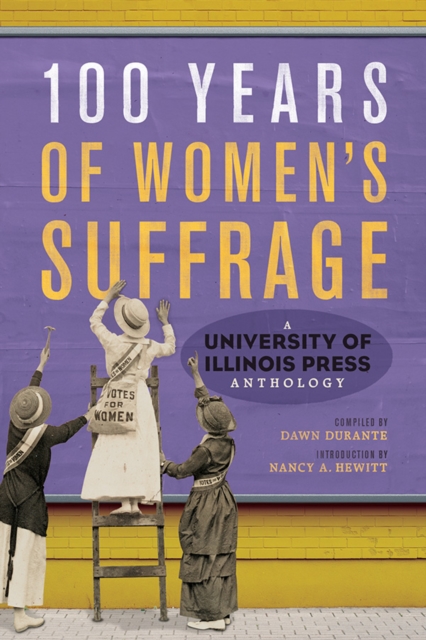 100 Years of Women's Suffrage : A University of Illinois Press Anthology, Paperback / softback Book