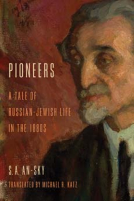 Pioneers : A Tale of Russian-Jewish Life in the 1880s, Paperback / softback Book