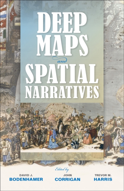 Deep Maps and Spatial Narratives, PDF eBook