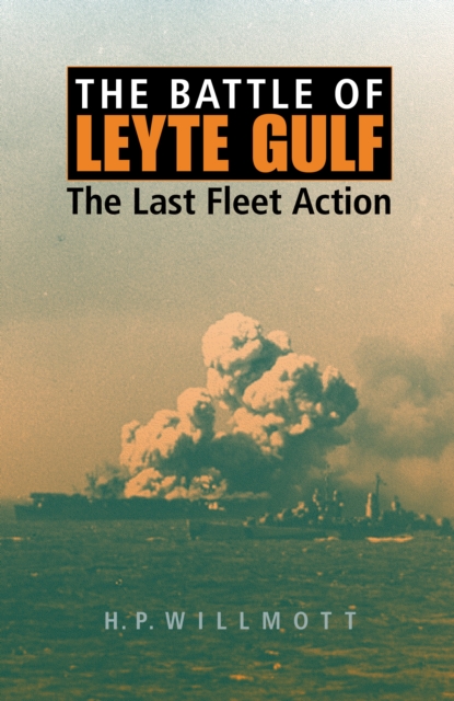 The Battle of Leyte Gulf : The Last Fleet Action, Paperback / softback Book
