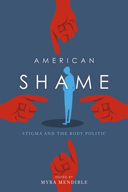 American Shame : Stigma and the Body Politic, Hardback Book