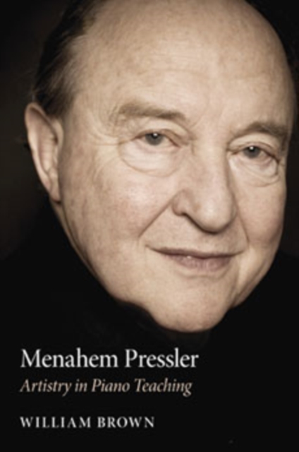 Menahem Pressler : Artistry in Piano Teaching, Hardback Book