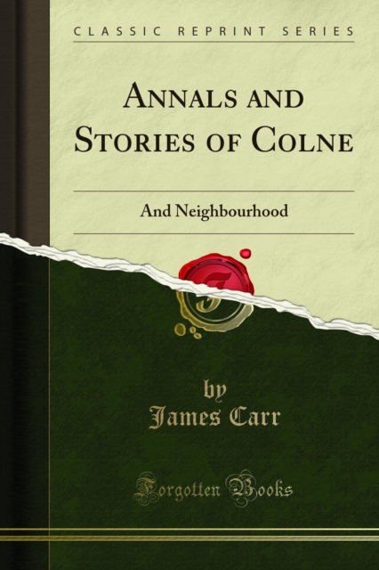 Annals and Stories of Colne : And Neighbourhood, PDF eBook