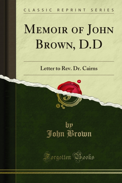 Memoir of John Brown, D.D : Letter to Rev. Dr. Cairns, PDF eBook