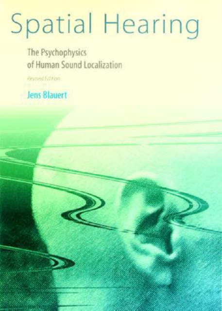 Spatial Hearing : Psychophysics of Human Sound Localization, Hardback Book