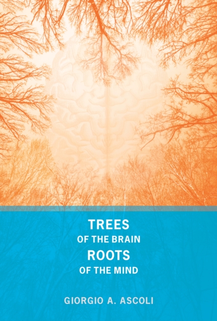 Trees of the Brain, Roots of the Mind, Hardback Book