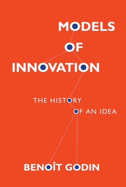 Models of Innovation : The History of an Idea, Hardback Book